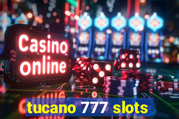 tucano 777 slots